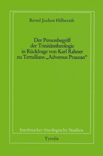 Der Personbegriff der Trinita□tstheologie in Ru□ckfrage von Karl Rahner zu Tertullians "Adversus Praxean"