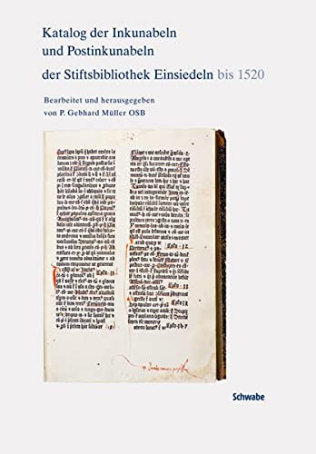 Katalog der Inkunabeln und Postinkunabeln der Stiftsbibliothek Einsiedeln bis 1520
