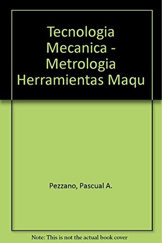 Tecnologia Mecanica - Metrologia Herramientas Maqu