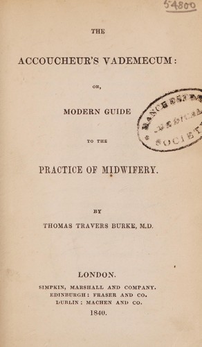 The accoucheur's vademecum; or, Modern guide to the practice of midwifery