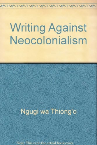 Writing Against Neocolonialism