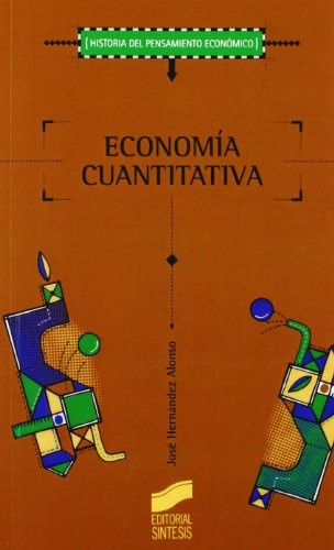 Economia Cuantitativa (Historia del Pensamiento Economico)