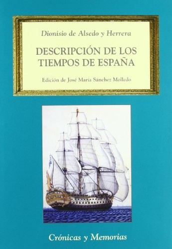 Descripción de los tiempos de España en el presente décimo octavo siglo