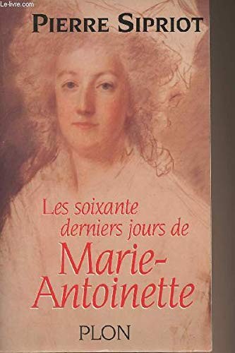 Les soixante derniers jours de Marie-Antoinette