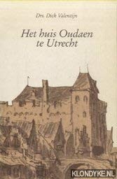 Het huis Oudaen te Utrecht
