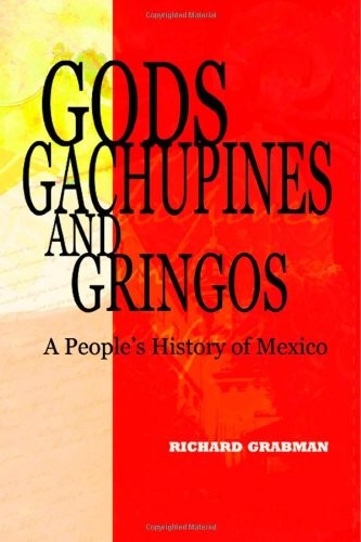 Gods, gachupines and gringos