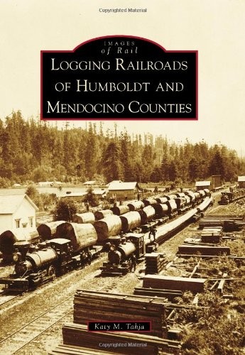Logging railroads of Humboldt and Mendocino counties