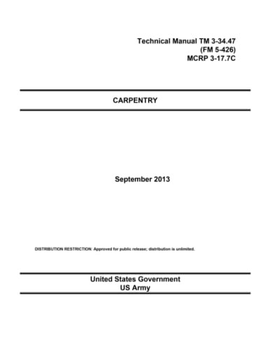 Technical Manual TM 3-34.47  MCRP 3-17.7C Carpentry September 2013