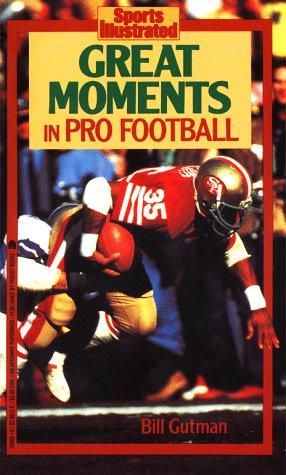 GREAT MOMENTS IN PRO FOOTBALL - SPORTS ILLUSTRATED