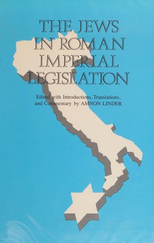 The Jews in Roman Imperial Legislation
