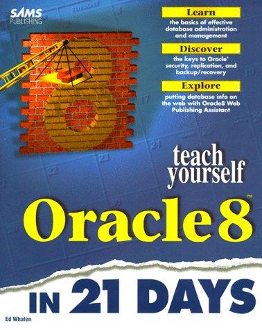 Teach yourself Oracle 8 in 21 days