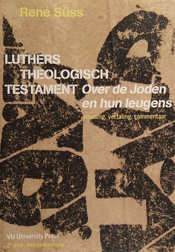 Luthers theologisch testament : over de Joden en hun leugens