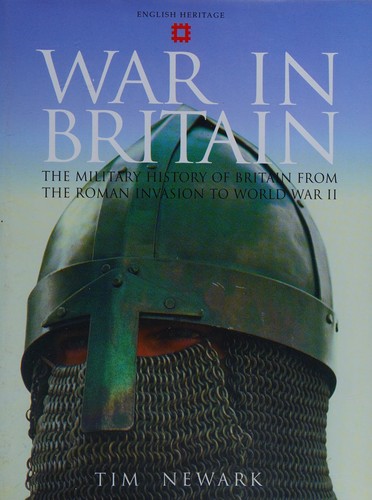 War In Britain; The Military History Of Britian From The Roman Invasion To Wwii