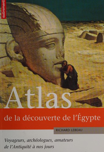 Atlas de la dÃ©couverte de l'Egypte (French Edition)