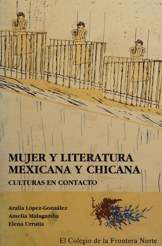 Mujer y Literatura Mexicana y Chicana Culturas En Contacto