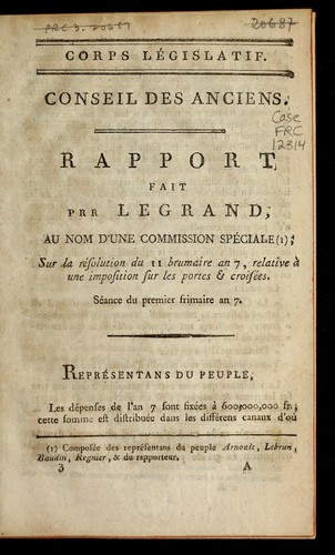 Rapport fait prr (i.e. par) Legrand au nom d'une commission spe ciale sur la re solution du 11 brumaire an 7, relative a   une imposition sur les portes & croise es