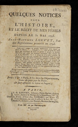 Quelques notices pour l'histoire, et le re cit de mes pe rils depuis le 31 mai 1793