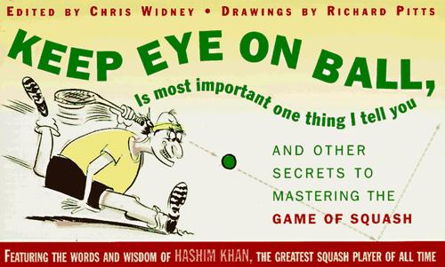 KEEP EYE ON BALL, IS MOST IMPORTANT ONE THING I TELL YOU
