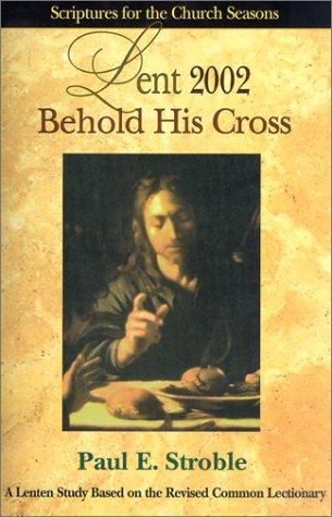 Behold His cross