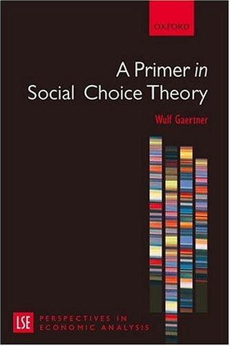 A Primer in Social Choice Theory (LSE Perspectives in Economic Analysis)