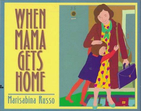 When mama gets home