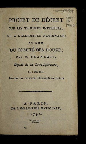 Projet de de cret sur les troubles inte rieurs, lu a l'Assemble e nationale, au nom du Comite  des douze