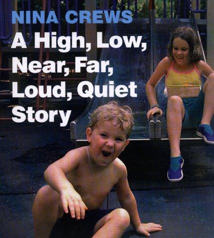 A high, low, near, far, loud, quiet story