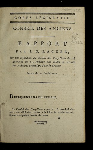 Rapport par J.G. Lacue e, sur une re solution du Conseil des cinq-cents du 18 germinal an 7, relative aux soldes de retraite des militaires composant l'arme e de terre