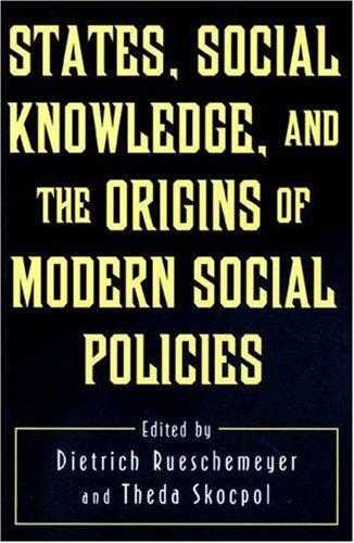 States, Social Knowledge, and the Origins of Modern Social Policies