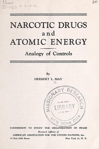 Narcotic drugs and atomic energy