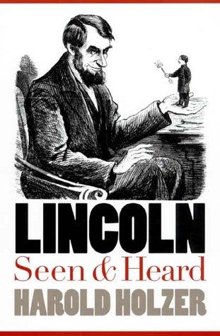 Lincoln seen and heard