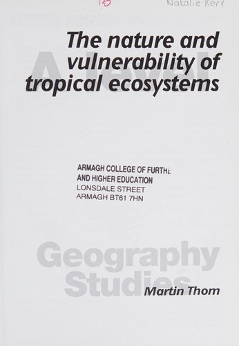 The Nature and Vulnerability of Tropical Ecosystems