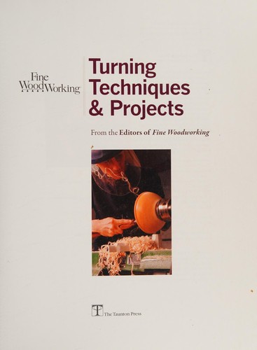 Fine Woodworking Turning Techniques and Projects