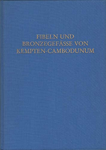 Die römischen Fibeln von Kempten-Cambodunum