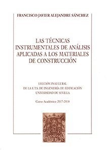 Las técnicas instrumentales de análisis aplicadas a los materiales de construcción.