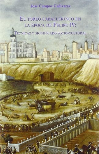 El toreo caballeresco en la época de Felipe IV