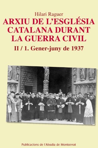Arxiu de l'església catalana durant la guerra civil. II-1. Gener-juny1937