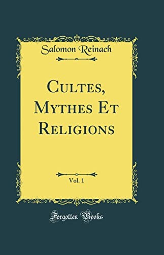 Cultes, Mythes Et Religions, Vol. 1