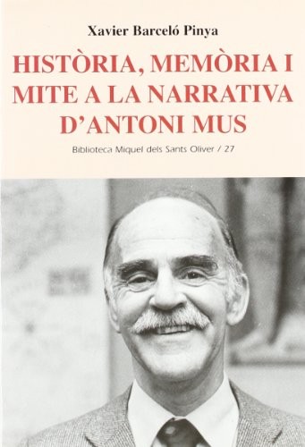 Història, memòria i mite a la narrativa d'Antoni Mus
