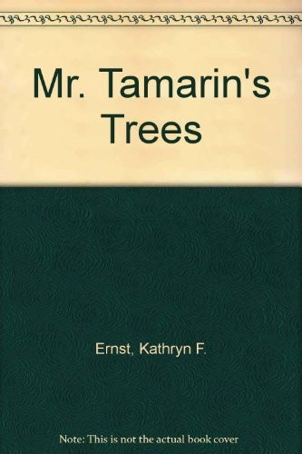 Mr. Tamarin's trees