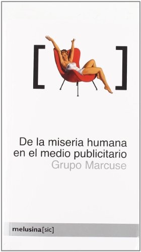 De la miseria humana en el medio publicitario