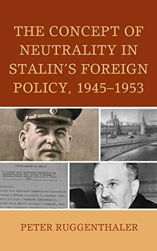 The concept of neutrality in Stalin's foreign policy, 1945-1953