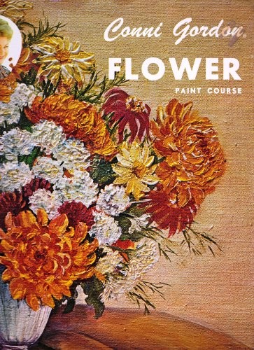 Flower Paint Course - A Conni Gordon Method Book