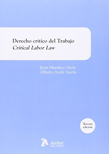 Derecho crítico del Trabajo. Critical Labor Law.