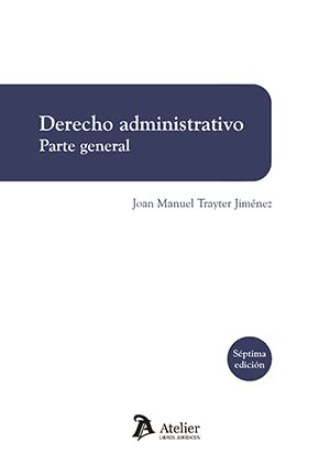 Derecho administrativo. Parte general. 7ª edición