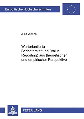 Wertorientierte Berichterstattung (value reporting) aus theoretischer und empirischer Perspektive