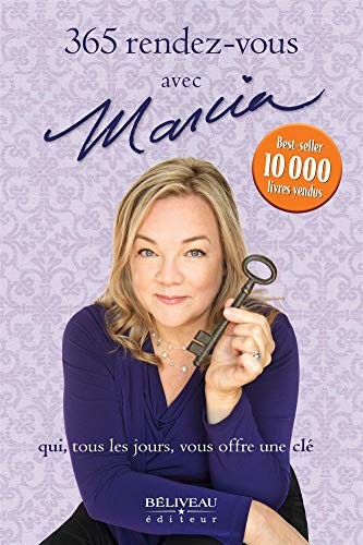 365 rendez-vous avec Marcia qui, tous les jours, vous offre une clé (Guide pratique) (French Edition)