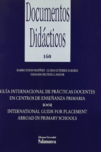 Guía internacional de prácticas docentes en centros de enseñanza primaria / International guide for placement abroad in primary schools