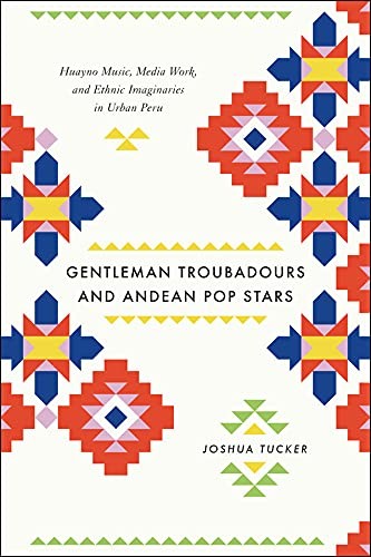 Gentleman troubadours and Andean pop stars