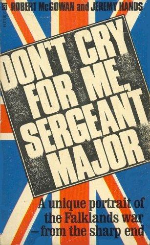 Don't cry for me, sergeant-major